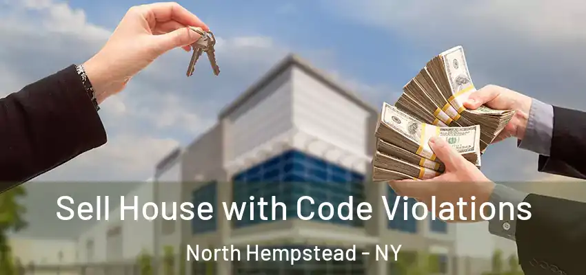  Sell House with Code Violations North Hempstead - NY