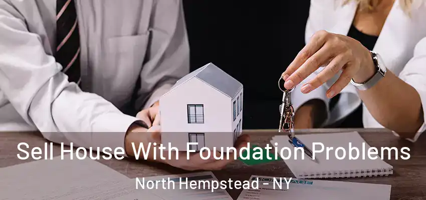  Sell House With Foundation Problems North Hempstead - NY