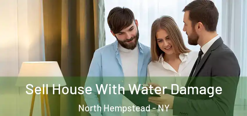  Sell House With Water Damage North Hempstead - NY